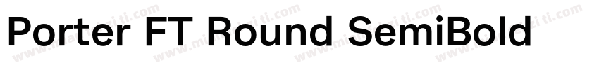 Porter FT Round SemiBold字体转换
